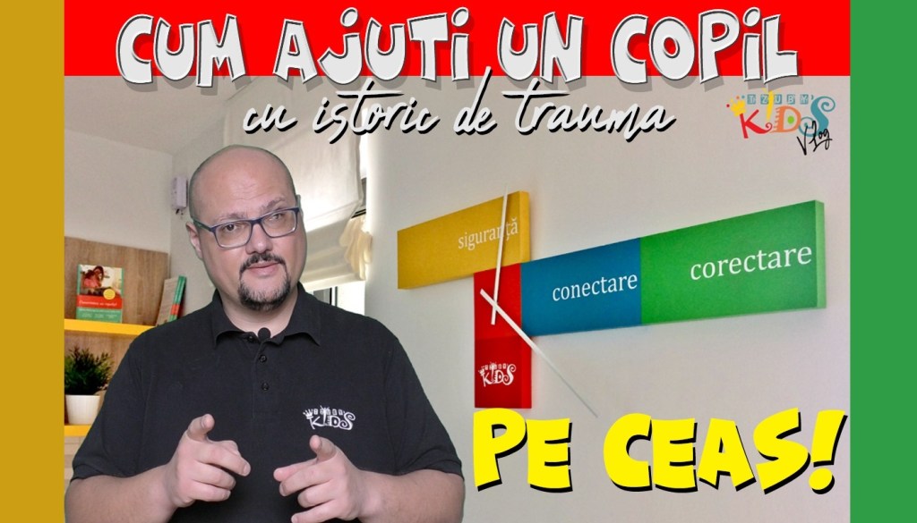 Cum ajuți un copil cu istoric de traumă – explicație PE CEAS!