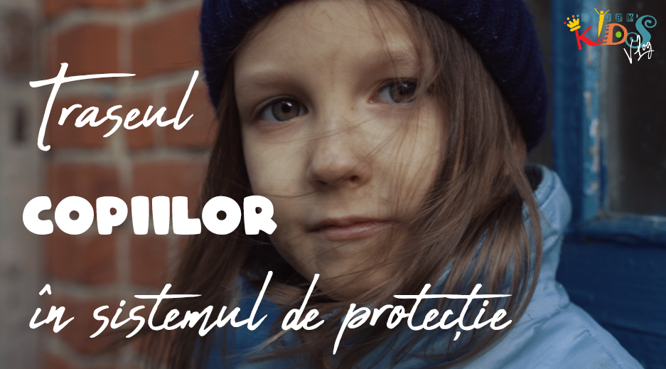 Care este traseul copiilor în sistemul de&nbsp;protecție?