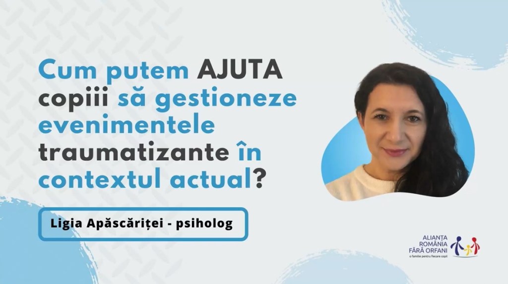 Cum putem ajuta copiii să gestioneze evenimentele&nbsp;traumatizante?