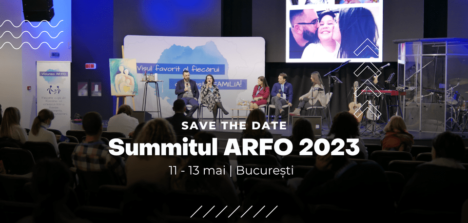 Summit-ul ARFO 2023 – vino la cel mai important eveniment în domeniul adopției și a protecției copilului din&nbsp;România!